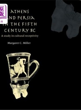 海外直订Athens and Persia in the Fifth Century BC: A Study in Cultural Receptivity 公元前5世纪的雅典和波斯：文化接受度研