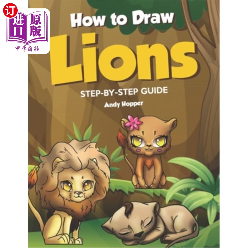 海外直订How to Draw Lions Step-by-Step Guide: Best Lion Drawing Book for You and Your Ki