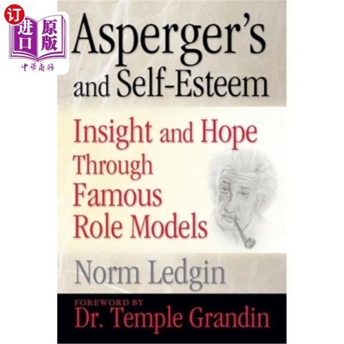 海外直订Asperger's and Self-Esteem: Insight and Hope Through Famous Role Models 阿斯伯格综合症与自尊:通过著名榜样的
