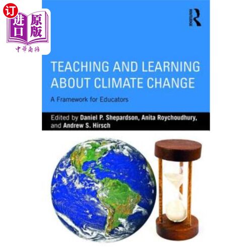 海外直订Teaching and Learning about Climate Change: A Framework for Educators 关于气候变化的教与学：教育者的框架