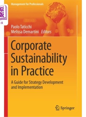 海外直订Corporate Sustainability in Practice: A Guide for Strategy Development and Imple 实践中的企业可持续性:战略