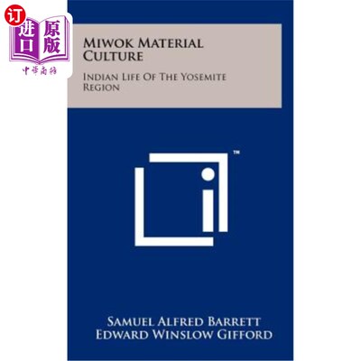 海外直订Miwok Material Culture: Indian Life of the Yosemite Region 米沃克物质文化：约塞米蒂地区的印第安人生活