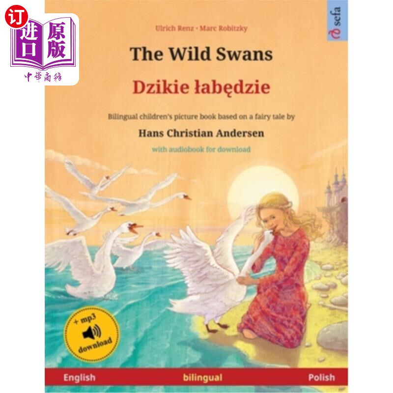 海外直订The Wild Swans - Dzikie labędzie (English - Polish): Bilingual children's b 《野天鹅》- Dzi