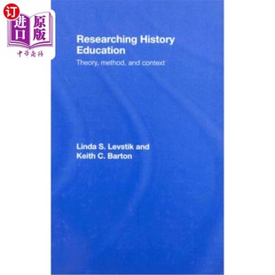 Theory Method 理论 History 方法与情境 历史教育研究 Education Context 海外直订Researching and
