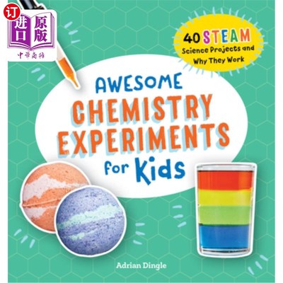 海外直订Awesome Chemistry Experiments for Kids: 40 Steam Science Projects and Why They W 给孩子们的很棒的化学实验:4