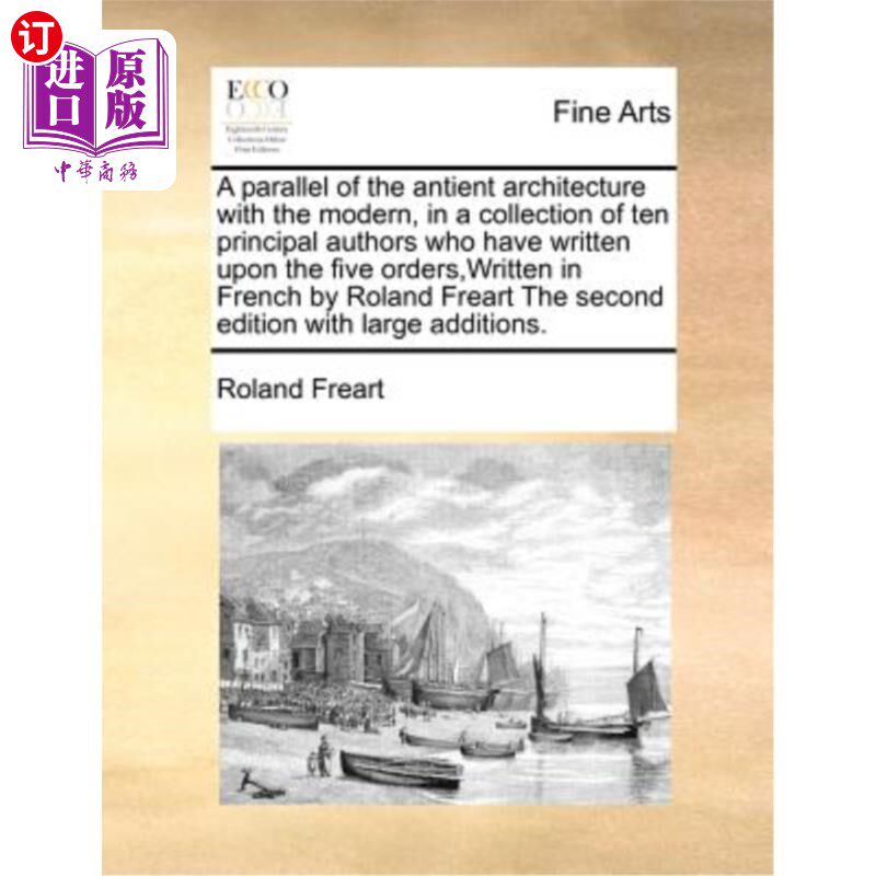 海外直订A Parallel of the Antient Architecture with the Modern, in a Collection of Ten P 古代建筑与现代建筑的比较，