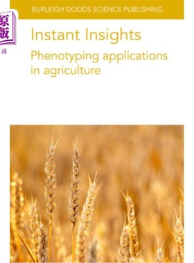 海外直订Instant Insights: Phenotyping Applications in Agriculture 即时洞察：表型在农业中的应用