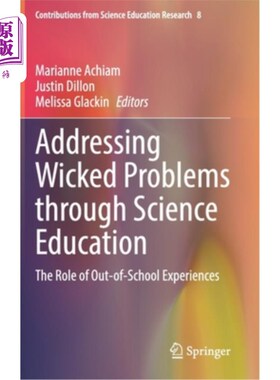 海外直订Addressing Wicked Problems Through Science Education: The Role of Out-Of-School  通过科学教育解决棘手问题:
