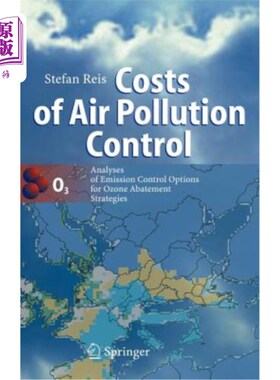 海外直订Costs of Air Pollution Control: Analyses of Emission Control Options for Ozone A 空气污染控制的成本:臭氧减