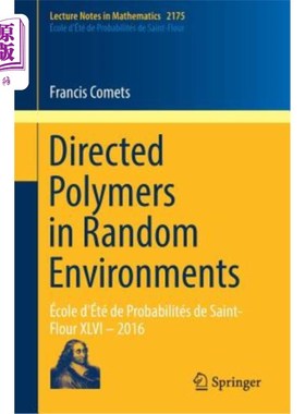 海外直订Directed Polymers in Random Environments: école d'été de Probabilités de Saint-F 定向聚合物在随机环境
