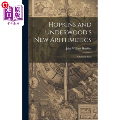 海外直订Hopkins and Underwood's New Arithmetics: Advanced Book 霍普金斯和安德伍德的新算术：高级书