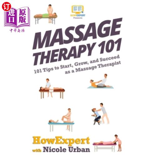 海外直订医药图书Massage Therapy 101: 101 Tips to Start, Grow, and Succeed as a Massage Therapist 按摩治疗10
