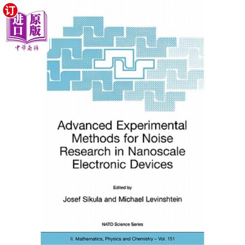 海外直订Advanced Experimental Methods for Noise Research in Nanoscale Electronic Devices 纳米电子器件噪声研究的先进