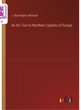 海外直订An Art Tour to Northern Capitals of Europe 欧洲北部首都艺术之旅