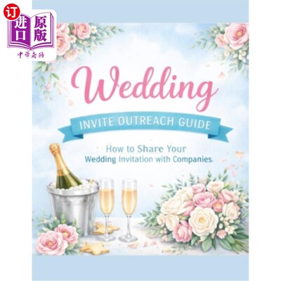 海外直订医药图书Wedding Invite Outreach Guide: How to Share Your Wedding Invitation with Compani 婚礼邀请推广指南：