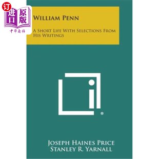 Writings 作品选集 Short Selections from with Life 威廉佩恩：短命与他 海外直订William His Penn