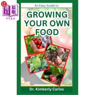 海外直订Growing Your Own Food: Homesteading and Self Sufficiency Practices Made Easy 种植自己的食物：宅基地和自给自