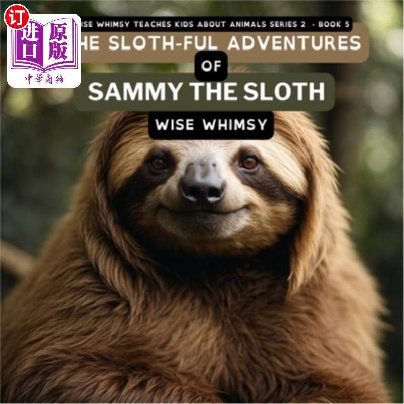 海外直订The Sloth-ful Adventures of Sammy The Sloth 树懒萨米的树懒历险记