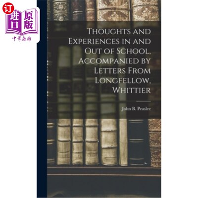 海外直订Thoughts and Experiences in and out of School, Accompanied by Letters From Longf 学校内外的想法和经历，附有
