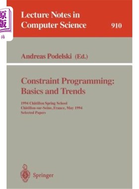 海外直订Constraint Programming: Basics and Trends: 1994 Chatillon Spring School, Chatill 约束编程：基础与趋势：1994