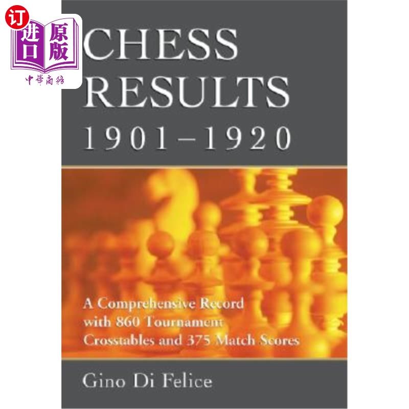 海外直订Chess Results, 1901-1920: A Comprehensive Record with 860 Tournament Crosstables 国际象棋结果，190