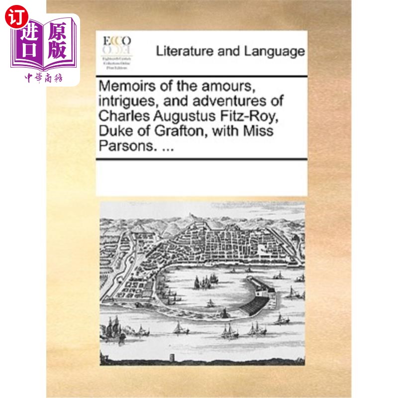 海外直订Memoirs of the Amours, Intrigues, and Adventures of Charles Augustus Fitz-Roy, D 格拉夫顿公爵查尔斯·奥古斯 - 实物图