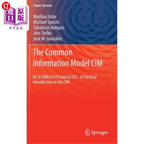 海外直订The Common Information Model CIM: Iec 61968/61970 and 62325 - A Practical Introd 公共信息模型CIM: