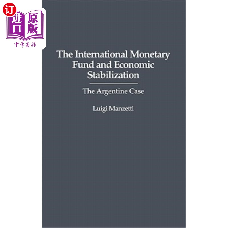 海外直订The International Monetary Fund and Economic Stabilization: The Argentine Case国际货币基金组织与经济稳定: