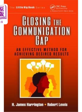 海外直订Closing the Communication Gap: An Effective Method for Achieving Desired Results 缩小沟通差距:达到预期效果