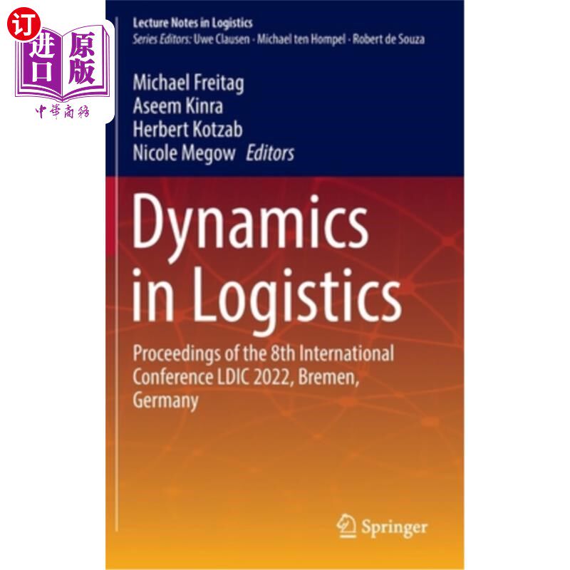 海外直订Dynamics in Logistics: Proceedings of the 8th International Conference LDIC 2022 物流动力学:第八届LDIC国际
