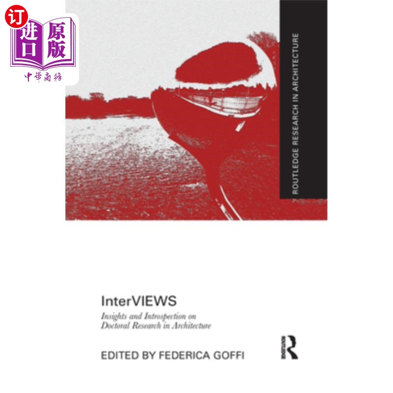 海外直订Interviews: Insights and Introspection on Doctoral Research in Architecture 访谈:建筑学博士研究的洞察与反思