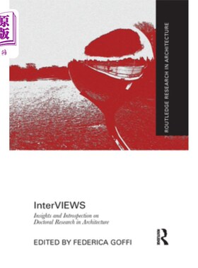 海外直订Interviews: Insights and Introspection on Doctoral Research in Architecture 访谈:建筑学博士研究的洞察与反思