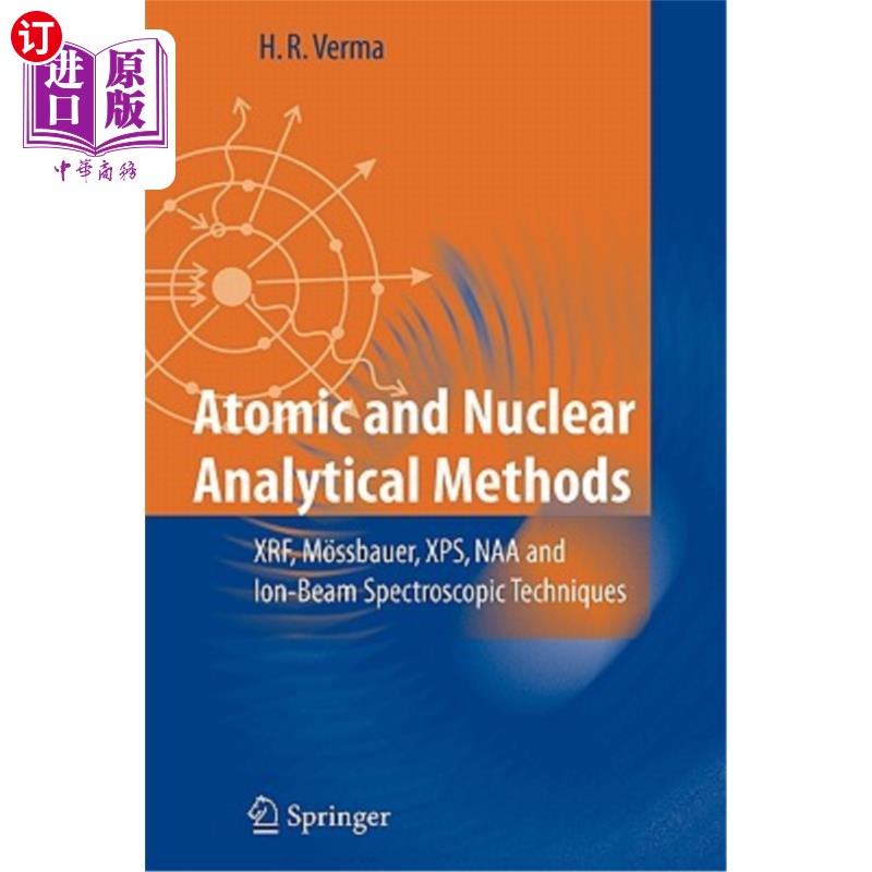 海外直订Atomic and Nuclear Analytical Methods: Xrf, M?ssbauer, Xps, Naa and Ion-Beam Spe原子和核分析方法：Xrf，M？