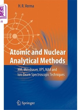 海外直订Atomic and Nuclear Analytical Methods: Xrf, M?ssbauer, Xps, Naa and Ion-Beam Spe 原子和核分析方法：Xrf，M？
