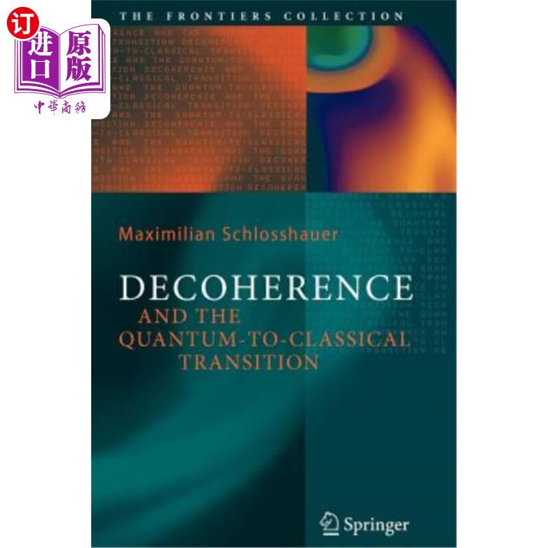 海外直订Decoherence: And the Quantum-To-Classical Transition 退相干：以及量子到经典的转变