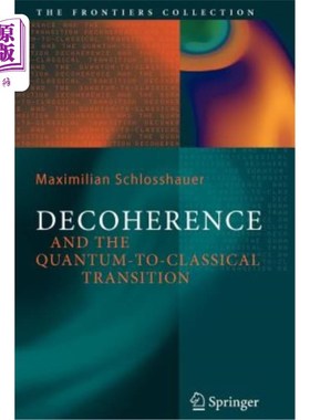 海外直订Decoherence: And the Quantum-To-Classical Transition 退相干：以及量子到经典的转变