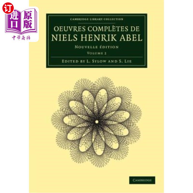 海外直订Oeuvres Complètes de Niels Henrik Abel: Nouvelle édition 尼尔斯·亨里克·阿贝尔的作品：新纪元
