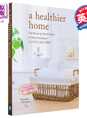 现货 健康之家 房间布置指南 A Healthier Home 英文原版 Shawna Holman 改善家居生活 健康家园 【中商原版】