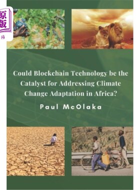 海外直订Could Blockchain Technology be the Catalyst for Addressing Climate Change Adapta 区块链技术能否成为非洲应对
