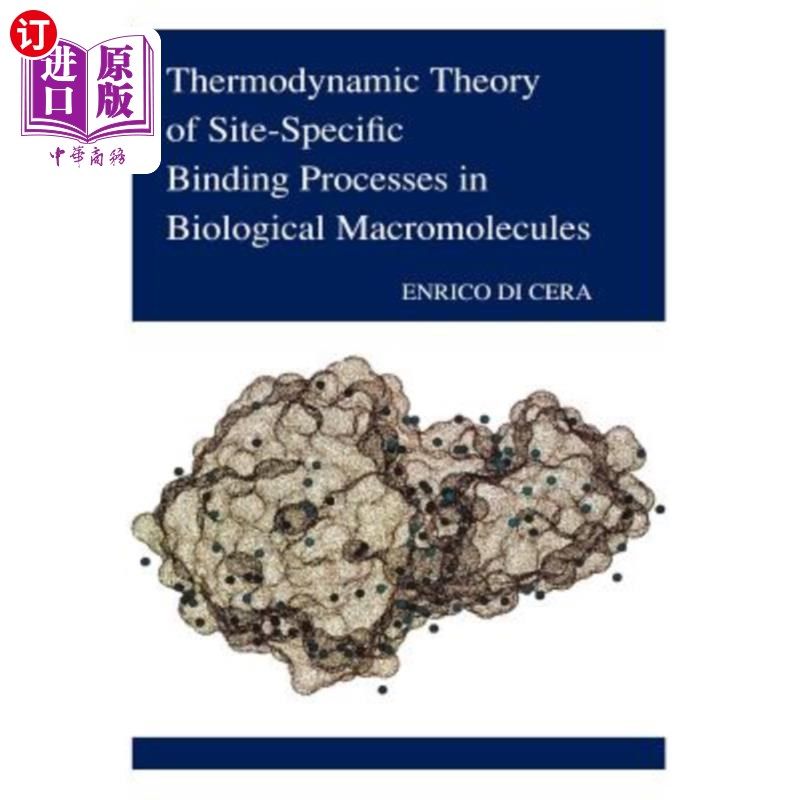 海外直订Thermodynamic Theory of Site-Specific Binding Processes in Biological Macromolec 生物大分子中特定位点结合过