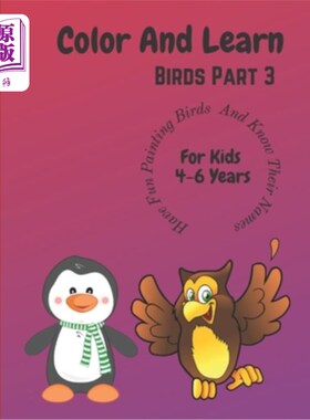 海外直订Color And Learn Birds Part 3: Fun coloring the book and learn about birds for ch 第三部分:为4 -
