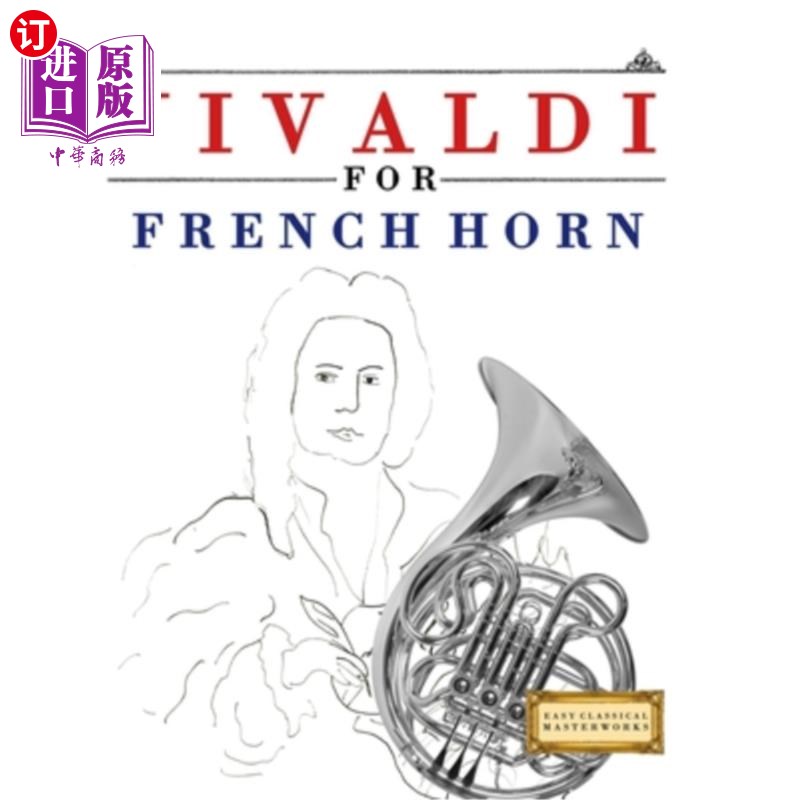 海外直订Vivaldi for French Horn: 10 Easy Themes for French Horn Beginner Book 维瓦尔第为法国圆号：10个简单的主题为
