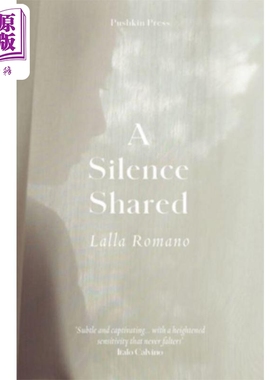 现货 拉拉 罗马诺 共享的沉默 帕韦塞奖和斯特雷加奖得主 意大利文学 A Silence Shared 英文原版 Lalla Romano【中商原版】