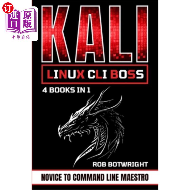 海外直订Kali Linux CLI Boss: Novice To Command Line Maestro Kali Linux命令行老板：新手到命令行大师