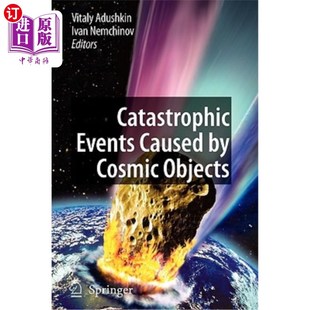 海外直订Catastrophic Events Caused by Cosmic Objects 由宇宙物体引起的灾难性事件