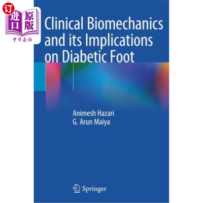 海外直订医药图书Clinical Biomechanics and Its Implications on Diabetic Foot 临床生物力学及其对糖尿病足的影响