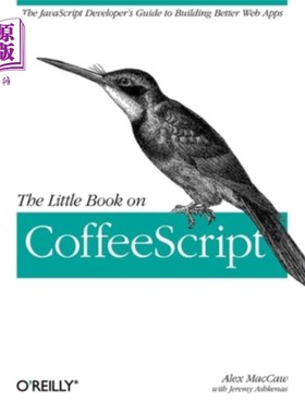 海外直订The Little Book on Coffeescript: The JavaScript Developer's Guide to Building Be 关于Coffeesc