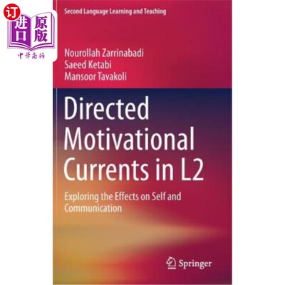 海外直订Directed Motivational Currents in L2: Exploring the Effects on Self and Communic 二语中的定向激励流：探究对自我