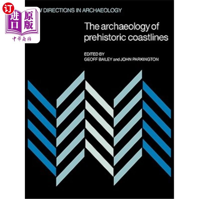 海外直订The Archaeology of Prehistoric Coastlines 史前海岸线的考古学