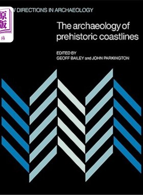 海外直订The Archaeology of Prehistoric Coastlines 史前海岸线的考古学